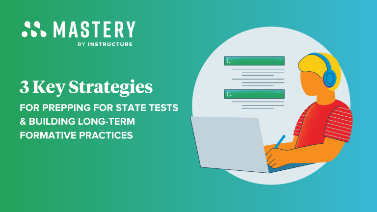 3 Key Strategies for Prepping for State Tests & Building Long-Term Formative Practices